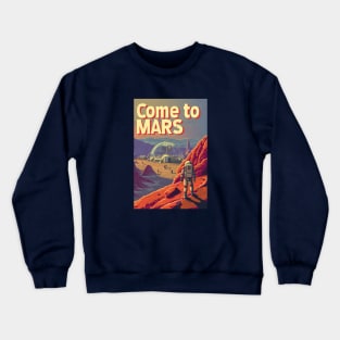 Come to Mars - Vintage Poster Style - Sci-Fi Crewneck Sweatshirt